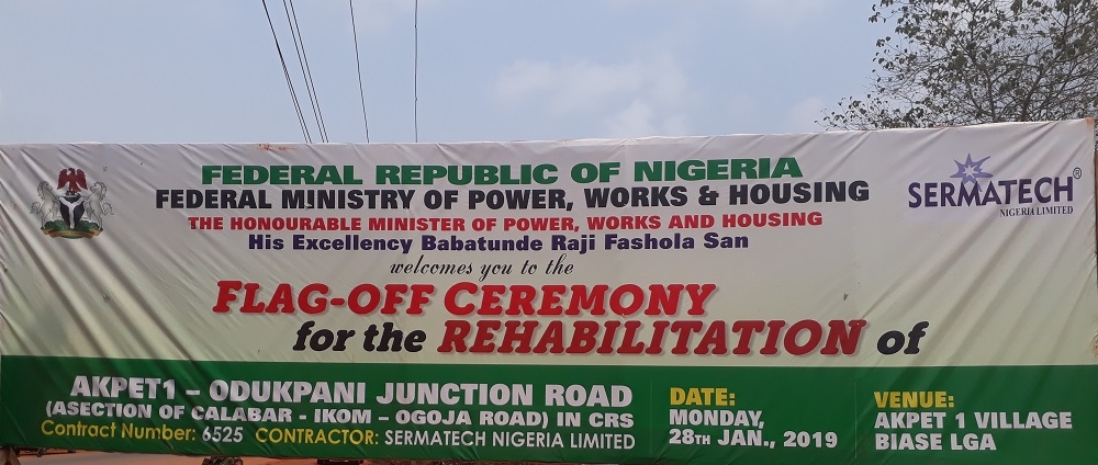 Odukpani Junction   Akpet 1 Section of Calabar   Ikom   Ogoja Road in Cross River State  Contract NO  6525 by the Honourable Minister of State for Power  Works and Housing  Hon  Mustapha Baba Shehuri  In attendance are the Executive Governor of Cross River State  represented by the Commissioner of Works  Engr  Dane Osim Asu  FNSE   Engr  Yemi Oguntumiyi  Director  Highways Construction and Rehabilitation Department  Dr  Famous Eseduwo   Director  Planning Research and Statistics Dept   Director Gighways Dept  South South  Federal Controller  Works   Cross River State and other staff of the Ministry on the 28th of January  2019